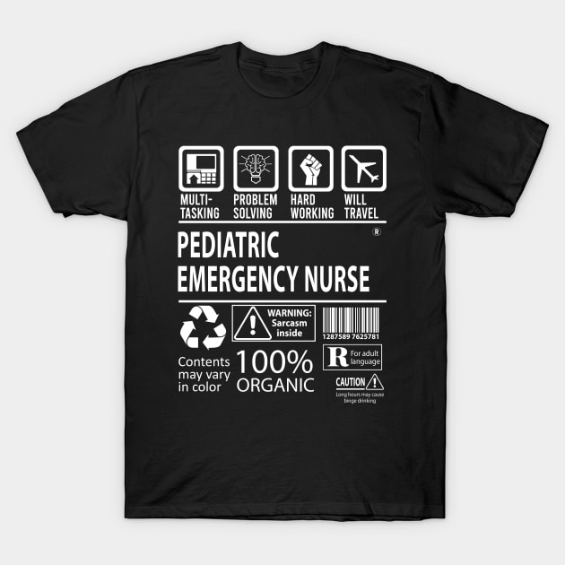 Pediatric Emergency Nurse T Shirt - MultiTasking Certified Job Gift Item Tee T-Shirt by Aquastal